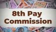 8th Pay Commission Meetings Begin in Delhi: Salary Hike Talks, Fitment Factor Revision In Focus