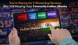 You're Paying for 5 Streaming Services But Still Missing Your Favourite Indian Shows