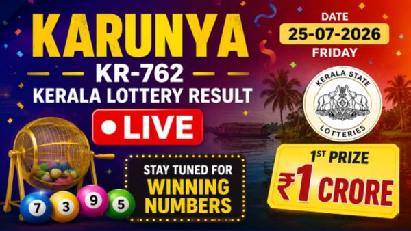 Karunya KR-762 Kerala Lottery Result Today, 25-07-2026 LIVE: Check Winners List for Rs 1 Crore Prize