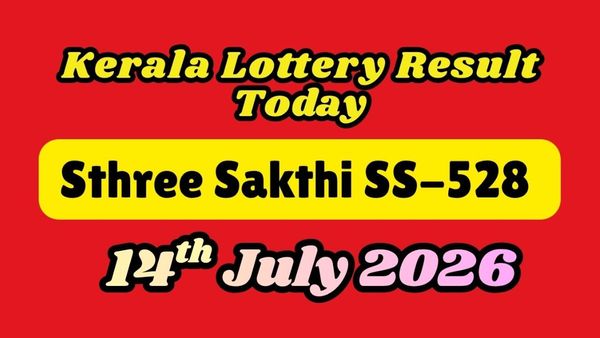 Kerala Lottery Results Today, 14-07-2026, Sthree Sakthi SS-528 Result DECLARED