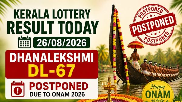 Kerala Lottery Result Today, 26/08/2026: Dhanalekshmi DL-67 Postponed Due To Onam 2026