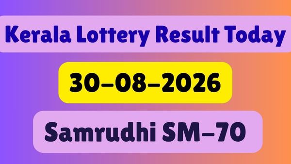 Kerala Lottery Results Today (30-08-2026) LIVE; Samrudhi SM-70 Results OUT at 3 PM