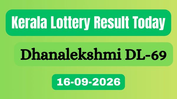 Dhanalekshmi DL-69 Result Today: Kerala Lottery Results 16-09-2026 Out, Check Full Winners List