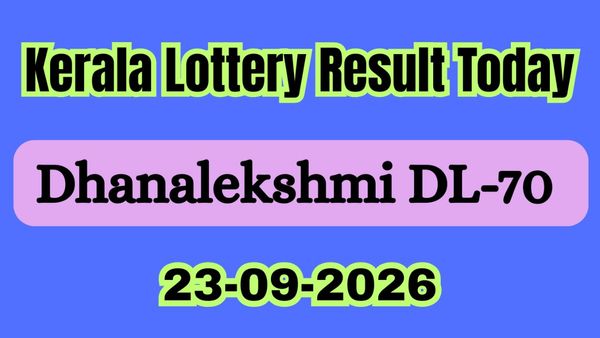 Dhanalekshmi DL-70 Results Live 23-09-2026; Kerala Lottery Result Today; Check Winning Numbers