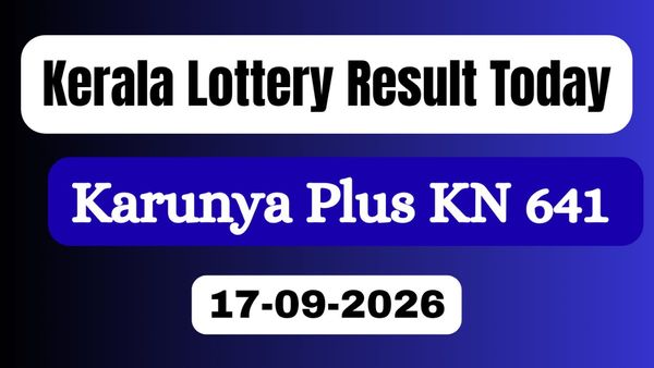 Karunya Plus KN 641 Live Result (17-09-2026); Kerala Lottery Result Today ANNOUNCED