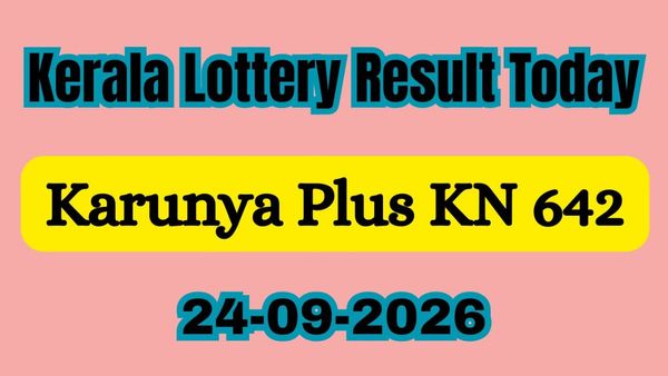 Karunya Plus KN 642 Results LIVE (24-09-2026): Kerala Lottery Result Today Declared