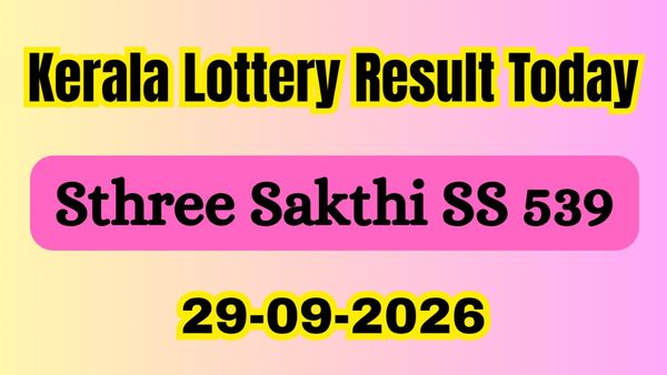 Kerala Lottery Result Today OUT 29-09-2026:: Sthree Sakthi SS 539 Results LIVE; Check Winners Detail