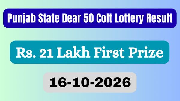 Punjab Lottery Results Today, 16-10-26: Dear 50 Colt Friday Weekly Lottery Result OUT