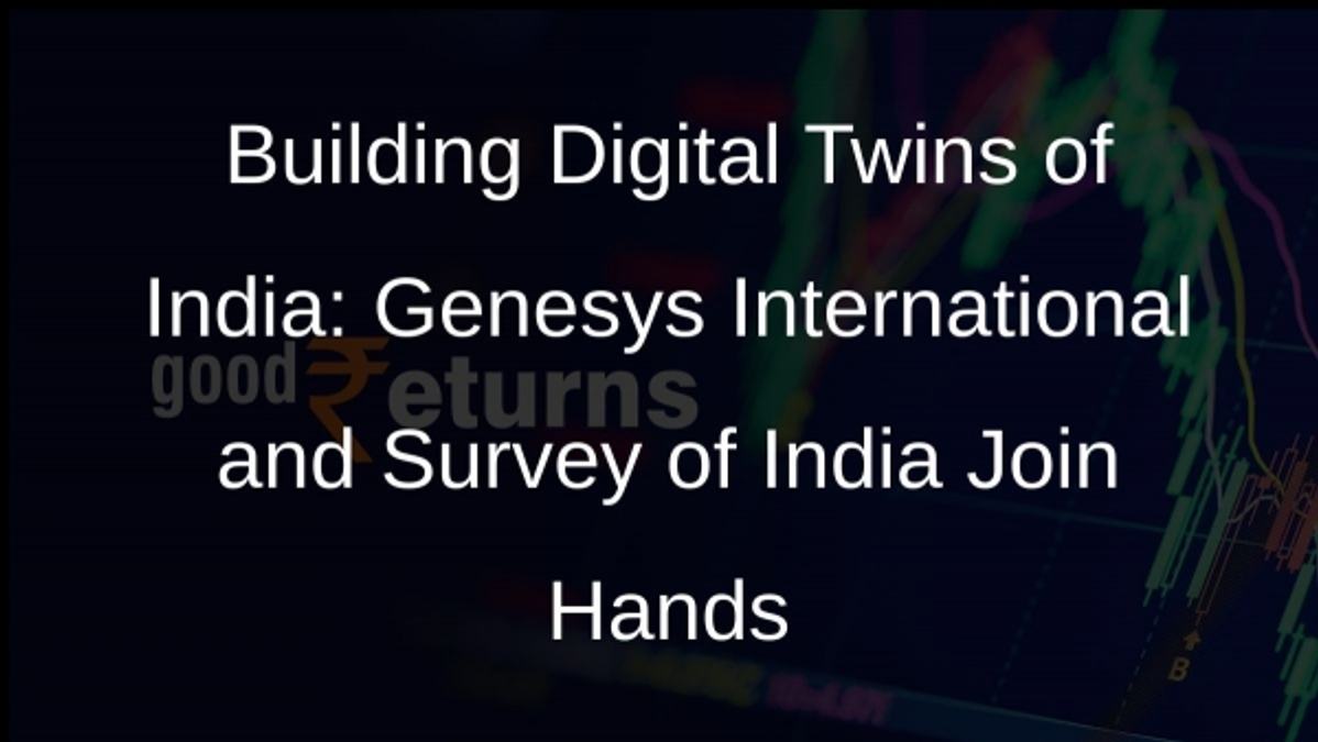 Building Digital Twins of India: Genesys International and Survey of India Join Hands
