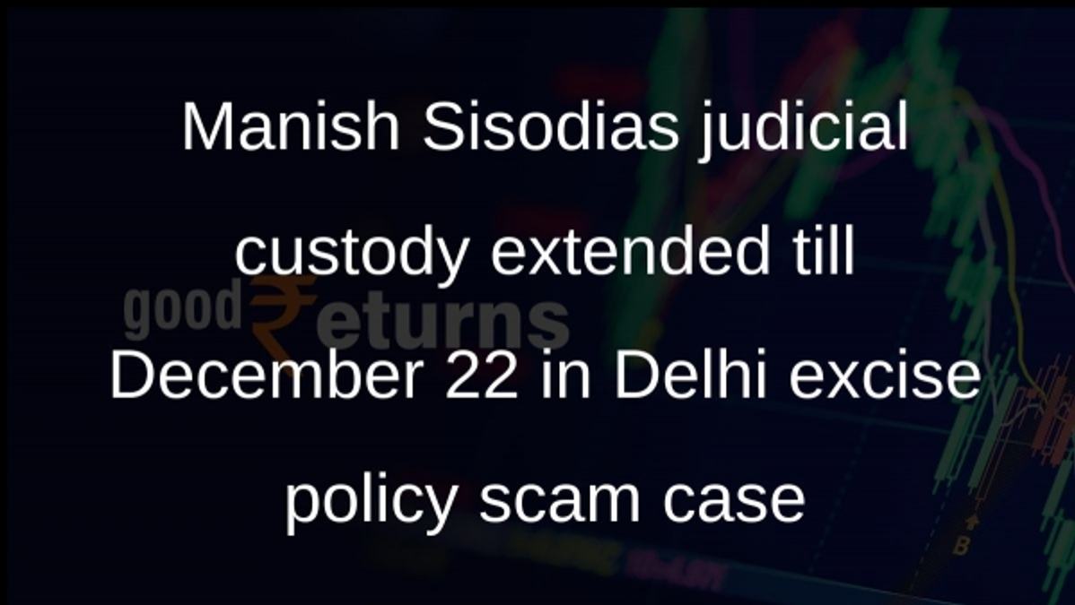 Manish Sisodias judicial custody extended till December 22 in Delhi excise policy scam case