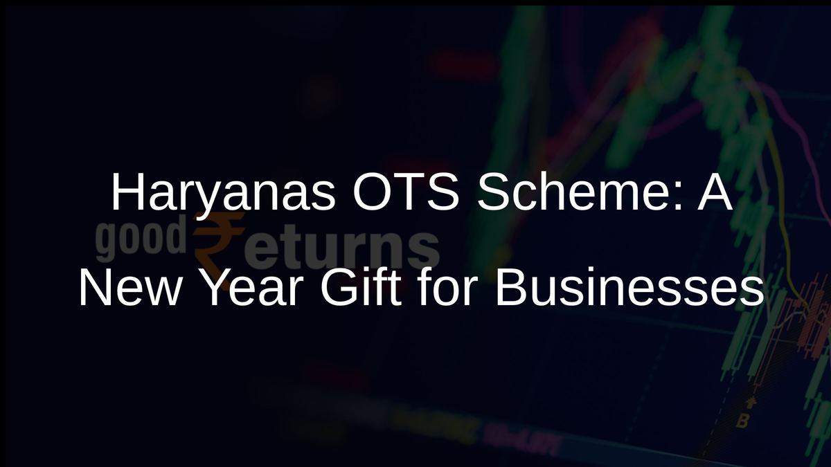 Haryanas OTS Scheme: A New Year Gift for Businesses