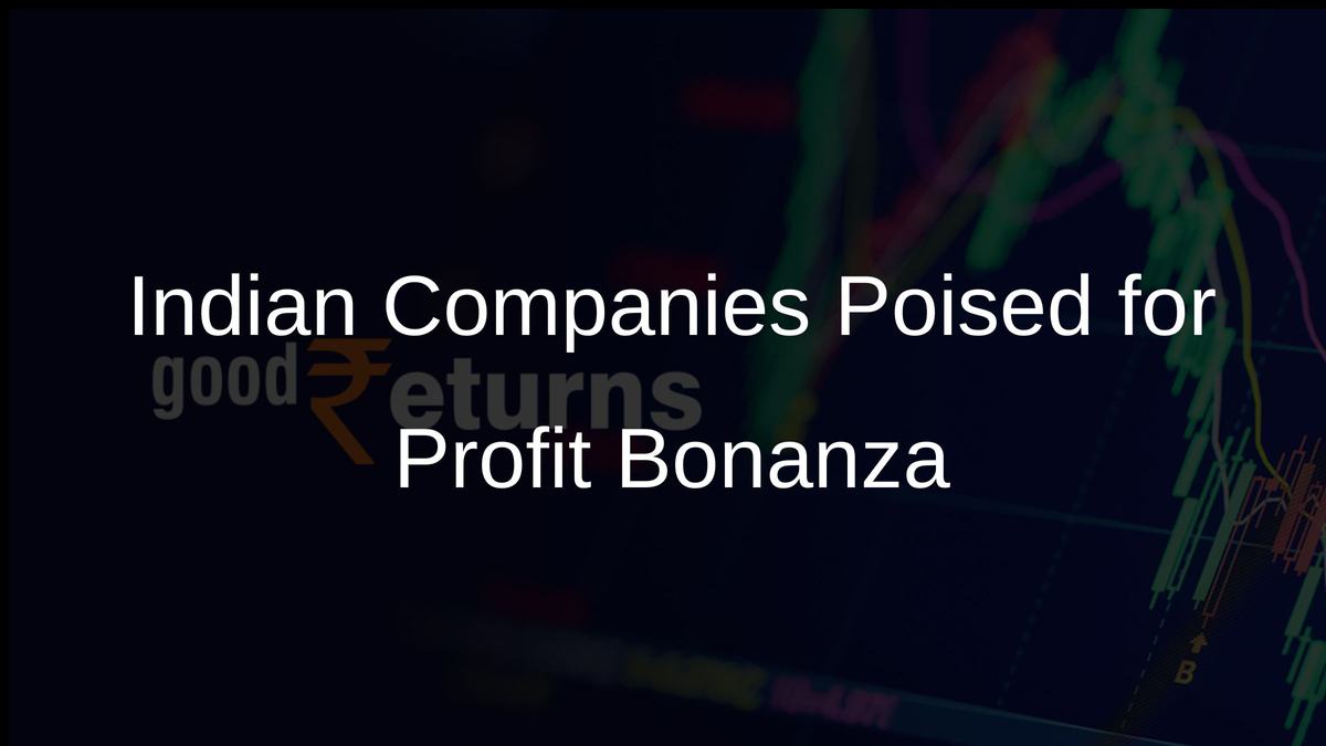 Indian Companies Poised for Profit Bonanza