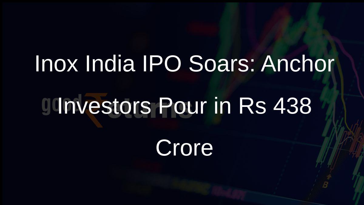 Inox India IPO Soars: Anchor Investors Pour in Rs 438 Crore