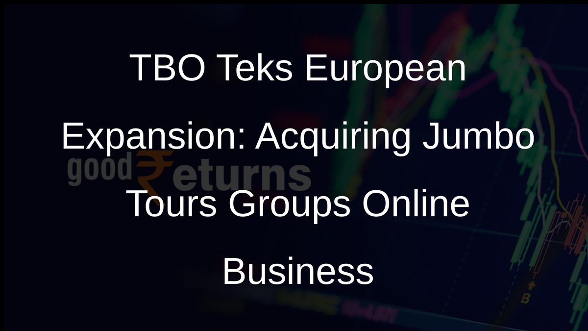 TBO Teks European Expansion: Acquiring Jumbo Tours Groups Online Business
