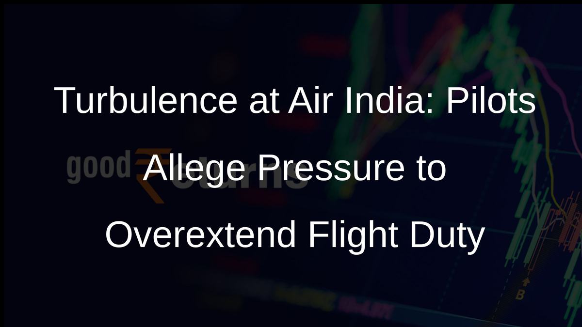 Turbulence at Air India: Pilots Allege Pressure to Overextend Flight Duty