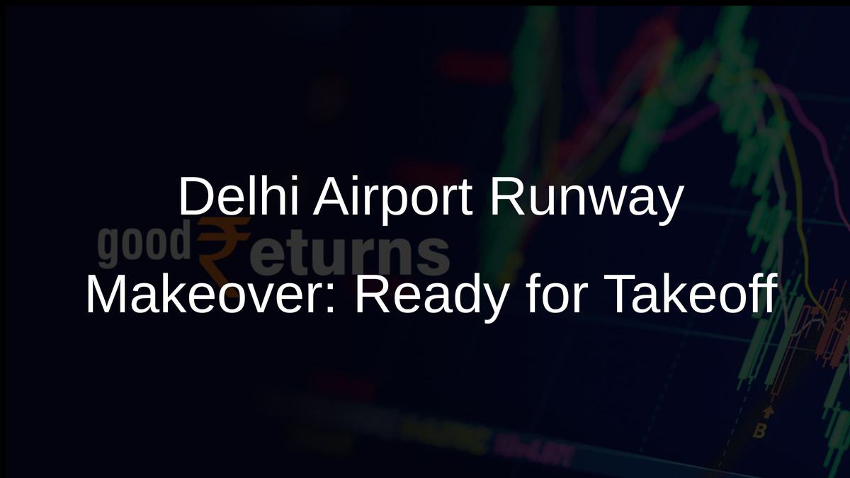 Delhi Airport Runway Makeover: Ready for Takeoff
