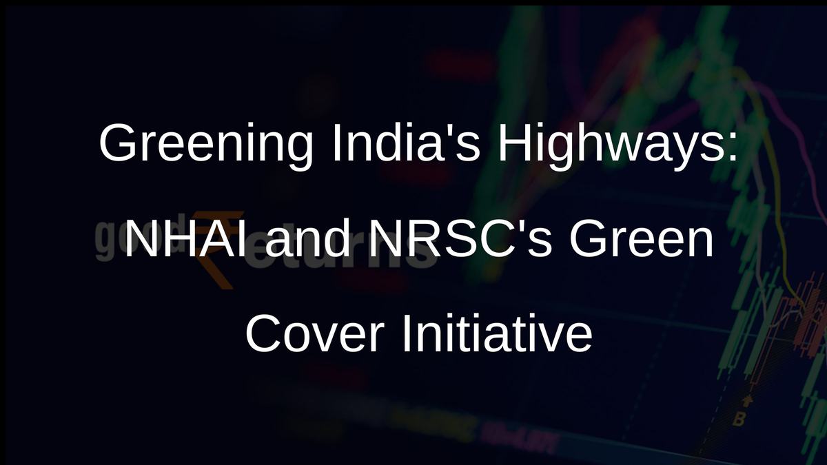 Greening Indias Highways: NHAI and NRSCs Green Cover Initiative