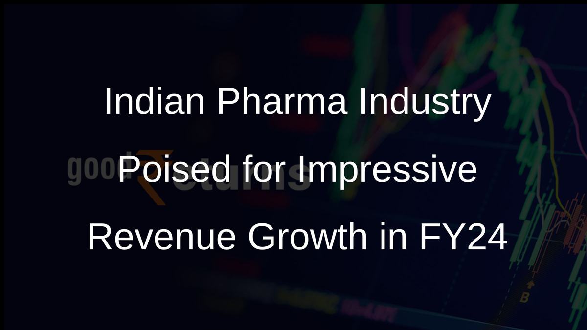 Indian Pharma Industry Poised for Impressive Revenue Growth in FY24