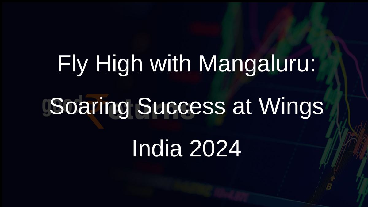 Fly High with Mangaluru: Soaring Success at Wings India 2024