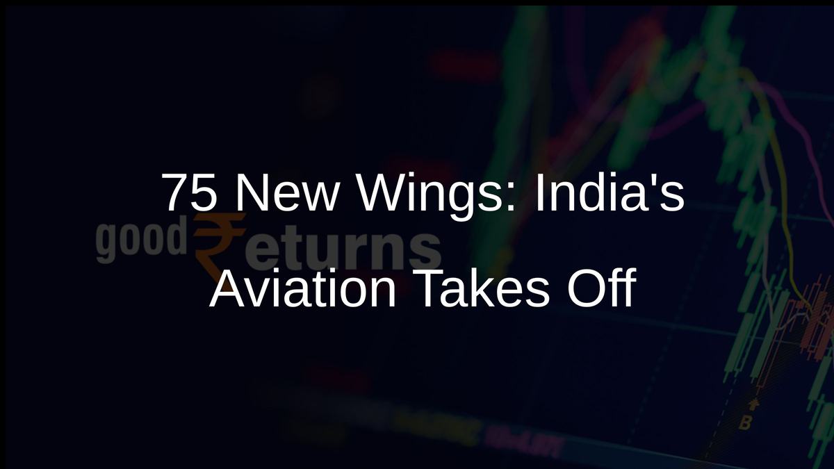 75 New Wings: Indias Aviation Takes Off