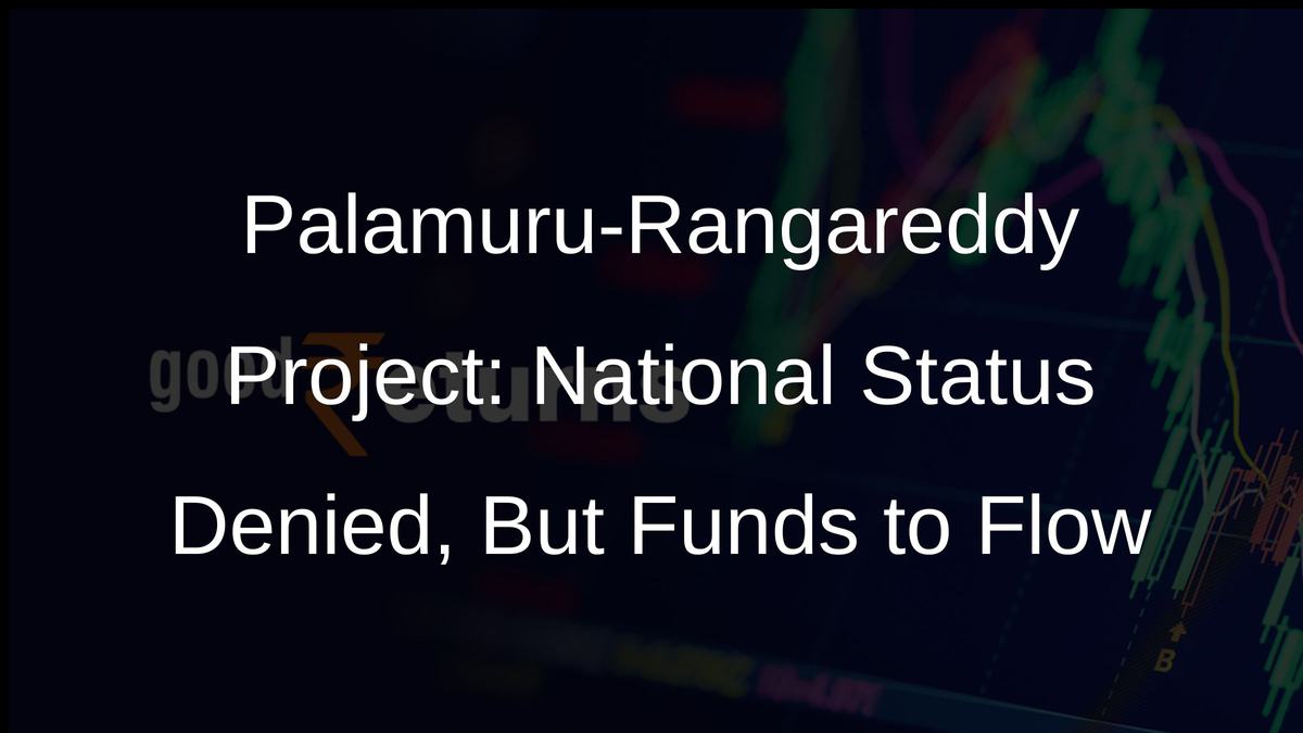 Palamuru-Rangareddy Project: National Status Denied, But Funds to Flow