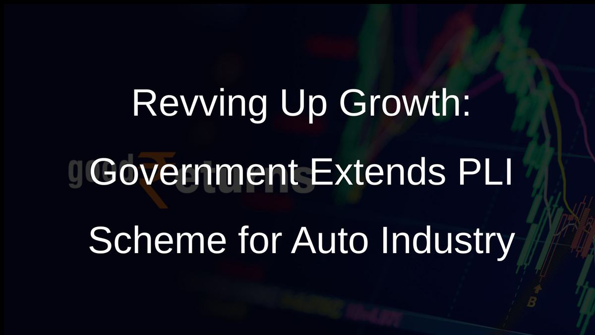 Revving Up Growth: Government Extends PLI Scheme for Auto Industry