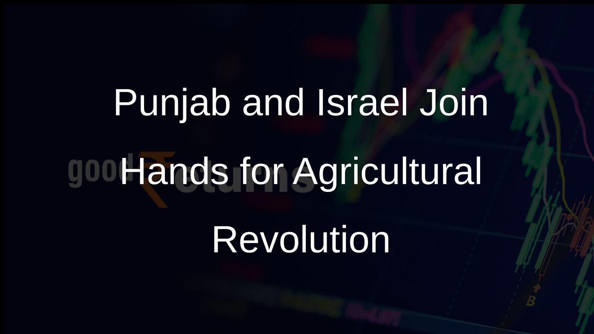 Punjab and Israel Join Hands for Agricultural Revolution