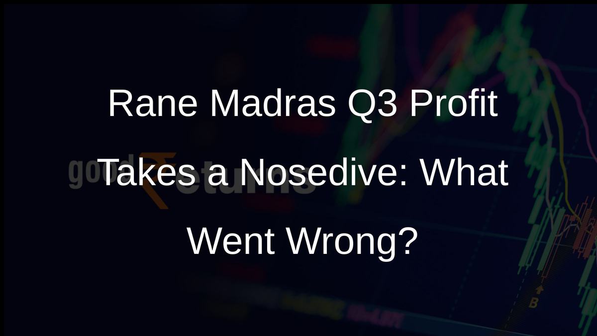 Rane Madras Q3 Profit Takes a Nosedive: What Went Wrong?