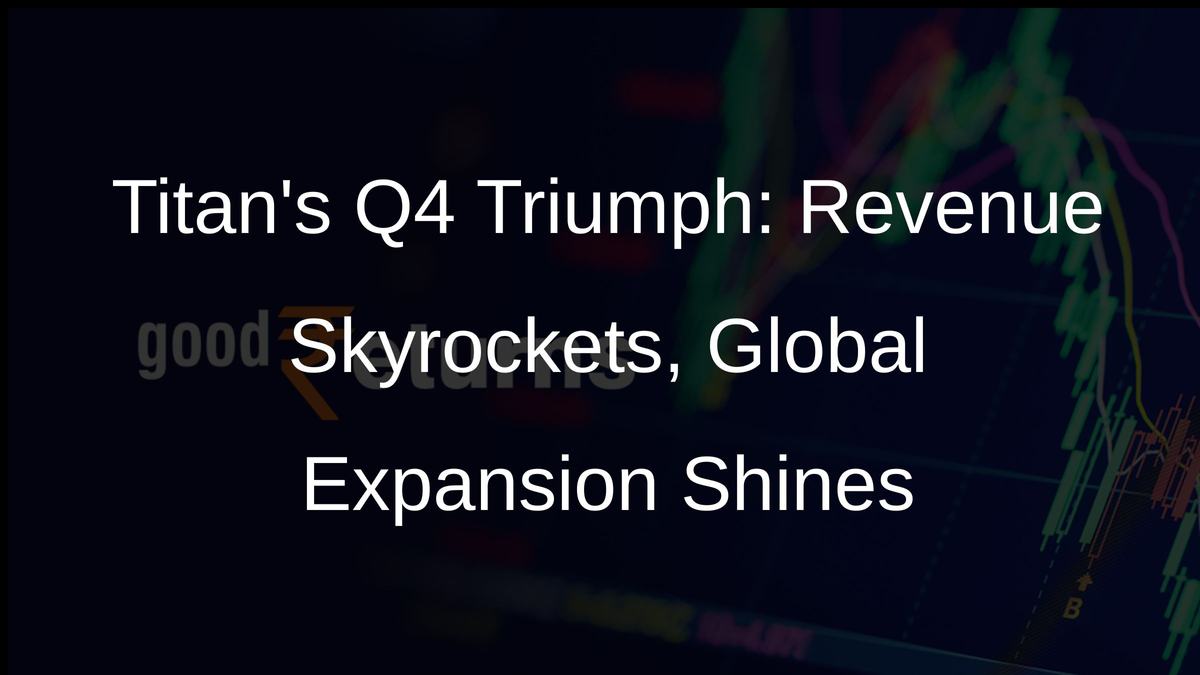 Titans Q4 Triumph: Revenue Skyrockets, Global Expansion Shines