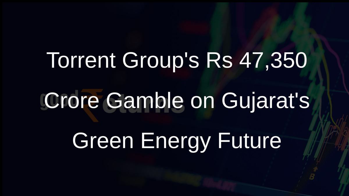 Torrent Groups Rs 47,350 Crore Gamble on Gujarats Green Energy Future