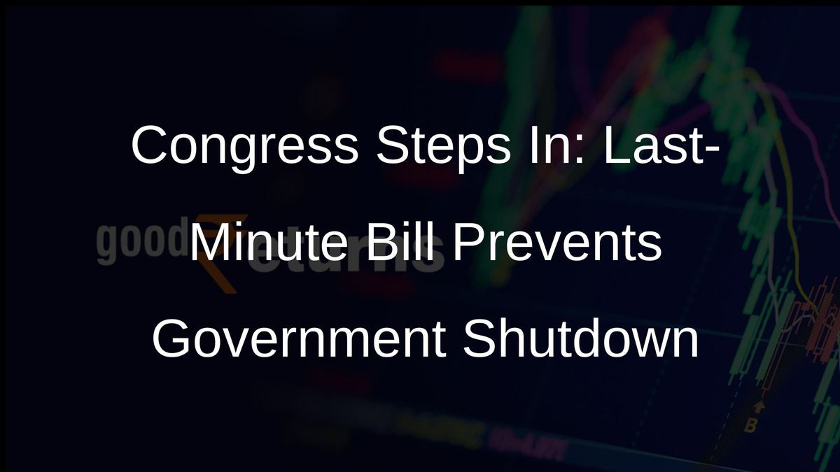 Congress Steps In: Last-Minute Bill Prevents Government Shutdown