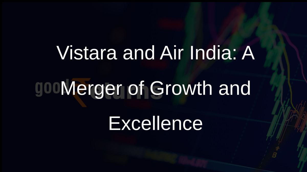 Vistara and Air India: A Merger of Growth and Excellence