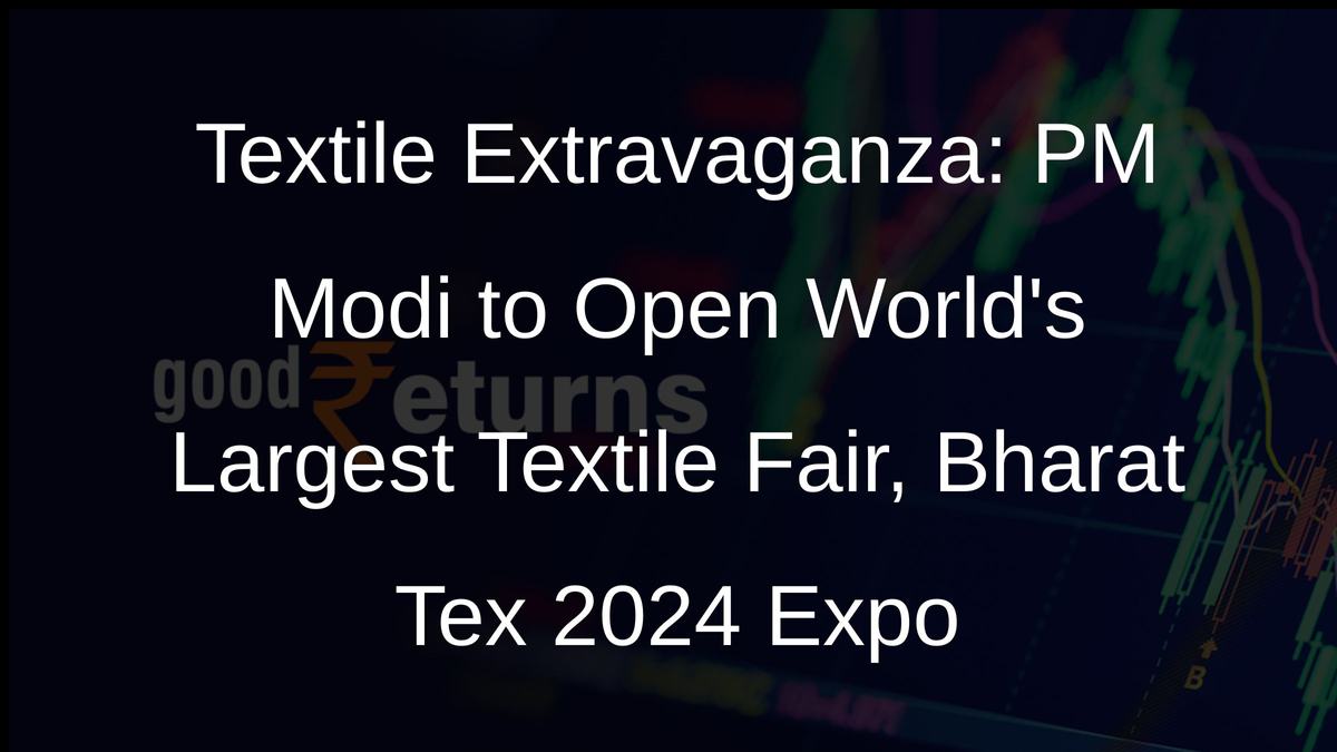 Textile Extravaganza: PM Modi to Open Worlds Largest Textile Fair, Bharat Tex 2024 Expo