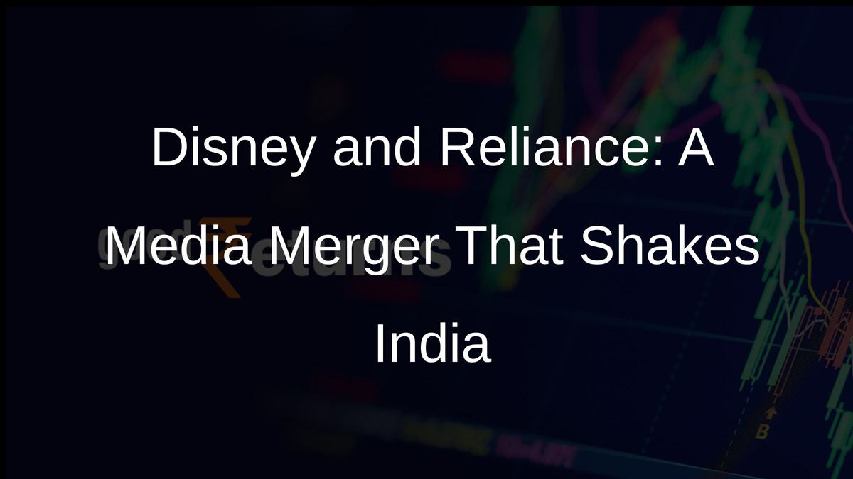 Disney and Reliance: A Media Merger That Shakes India