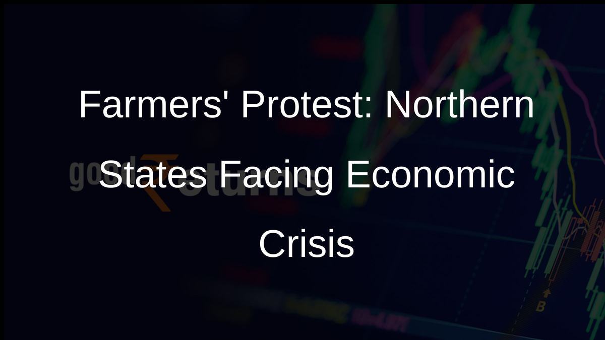 Farmers Protest: Northern States Facing Economic Crisis