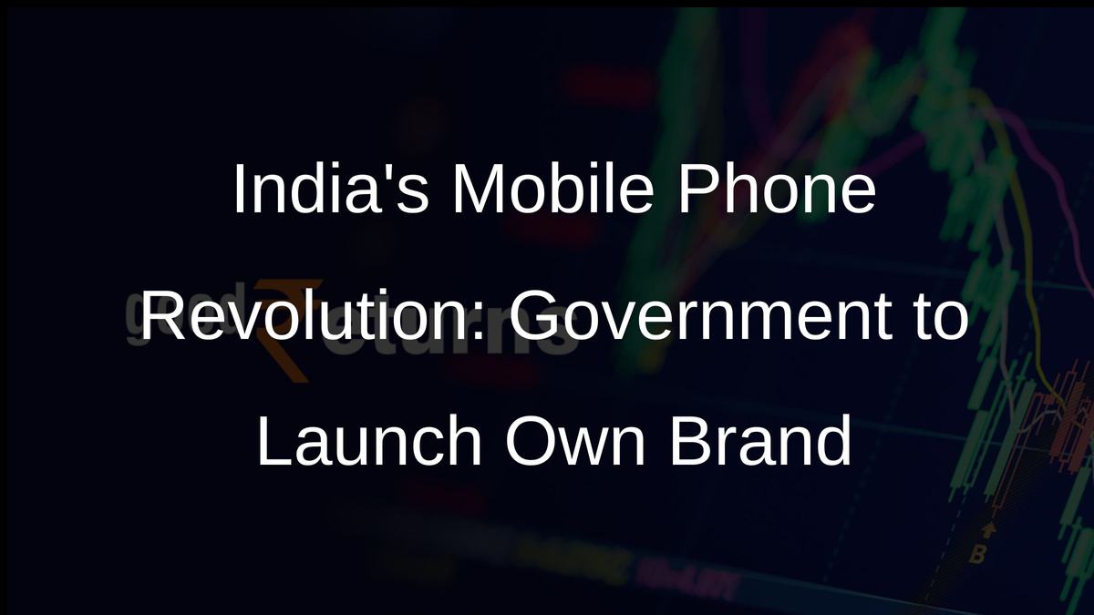 Indias Mobile Phone Revolution: Government to Launch Own Brand