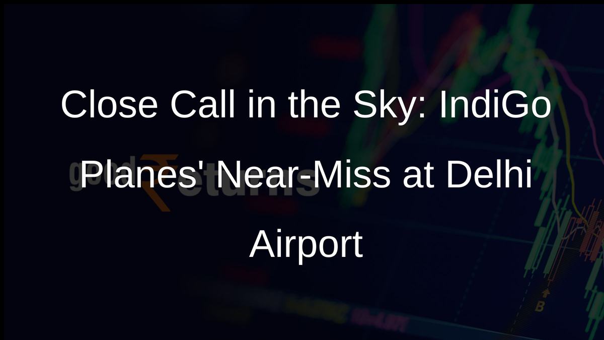 Close Call in the Sky: IndiGo Planes Near-Miss at Delhi Airport