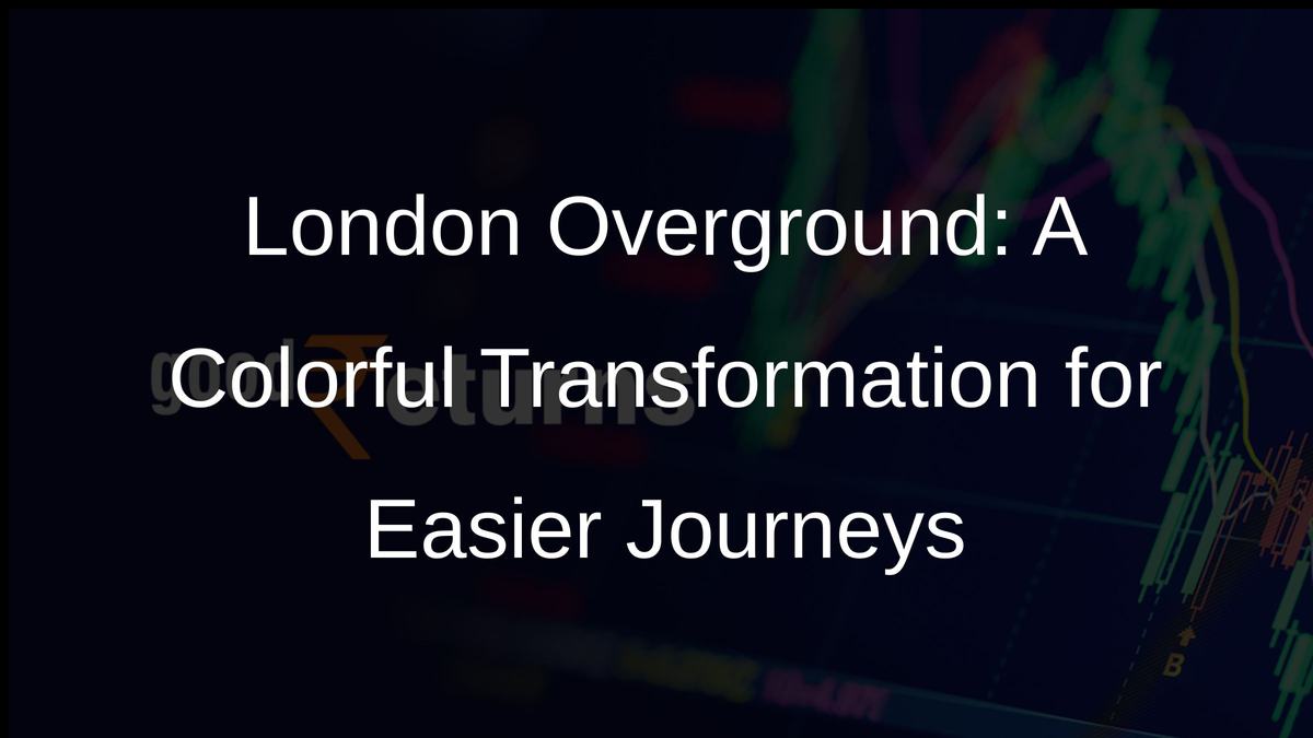 London Overground: A Colorful Transformation for Easier Journeys