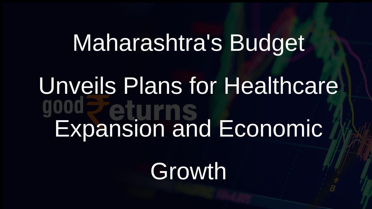 Maharashtras Budget Unveils Plans for Healthcare Expansion and Economic Growth