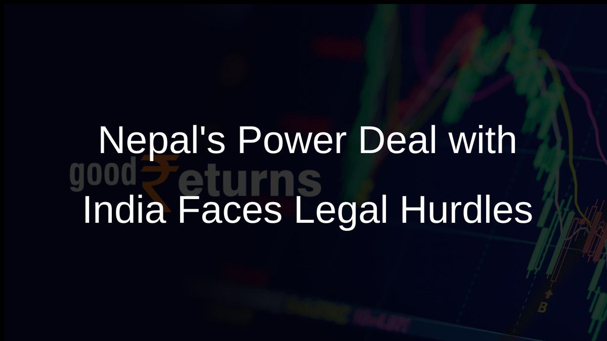 Nepals Power Deal with India Faces Legal Hurdles