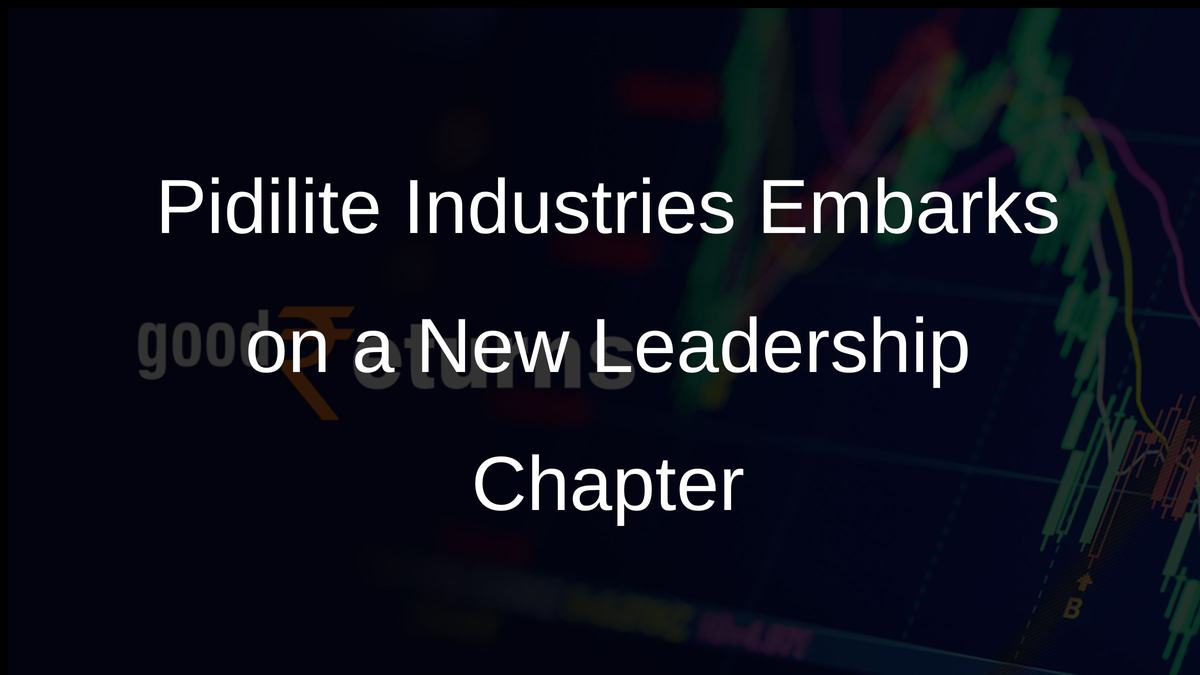 Pidilite Industries Embarks on a New Leadership Chapter