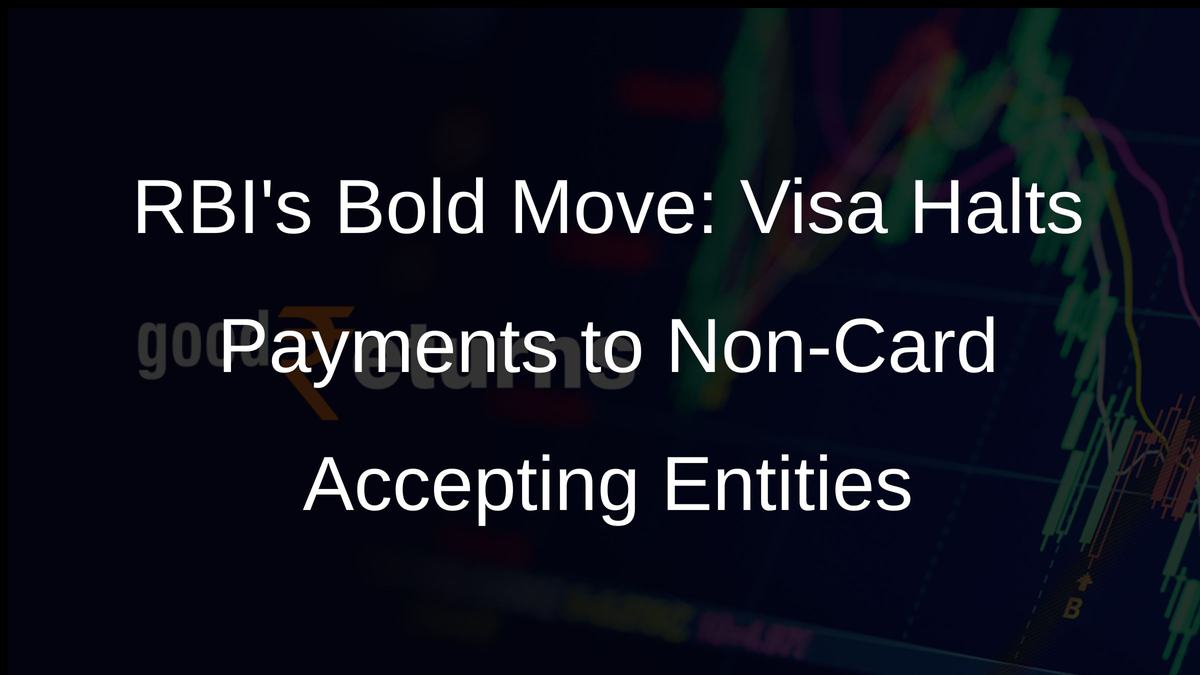RBIs Bold Move: Visa Halts Payments to Non-Card Accepting Entities