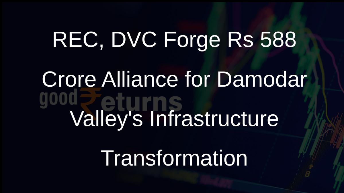 REC, DVC Forge Rs 588 Crore Alliance for Damodar Valleys Infrastructure Transformation