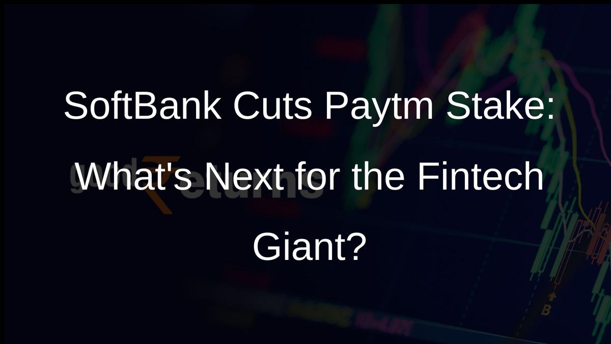 SoftBank Cuts Paytm Stake: Whats Next for the Fintech Giant?