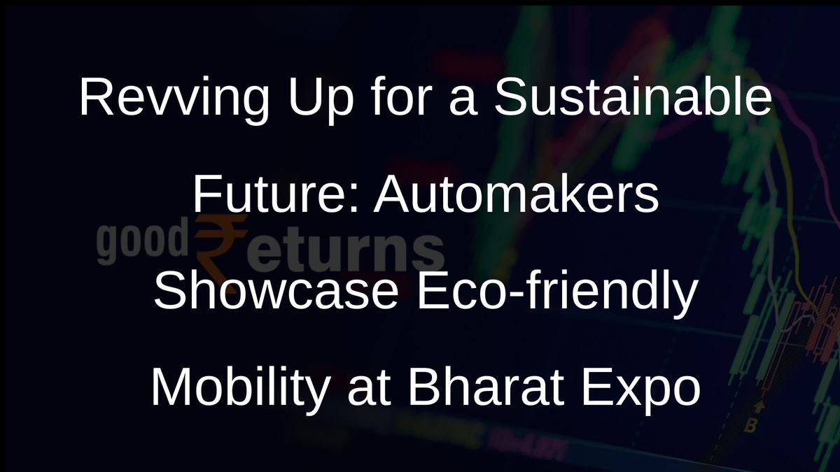 Revving Up for a Sustainable Future: Automakers Showcase Eco-friendly Mobility at Bharat Expo