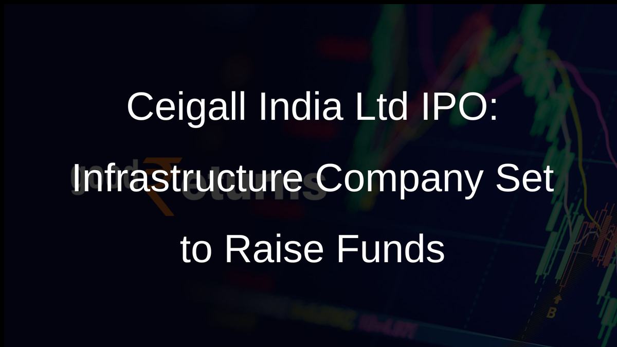 Ceigall India Ltd IPO: Infrastructure Company Set to Raise Funds