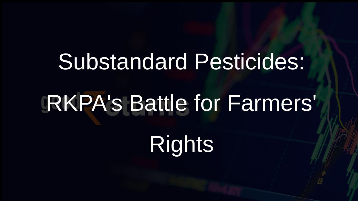Substandard Pesticides: RKPAs Battle for Farmers Rights