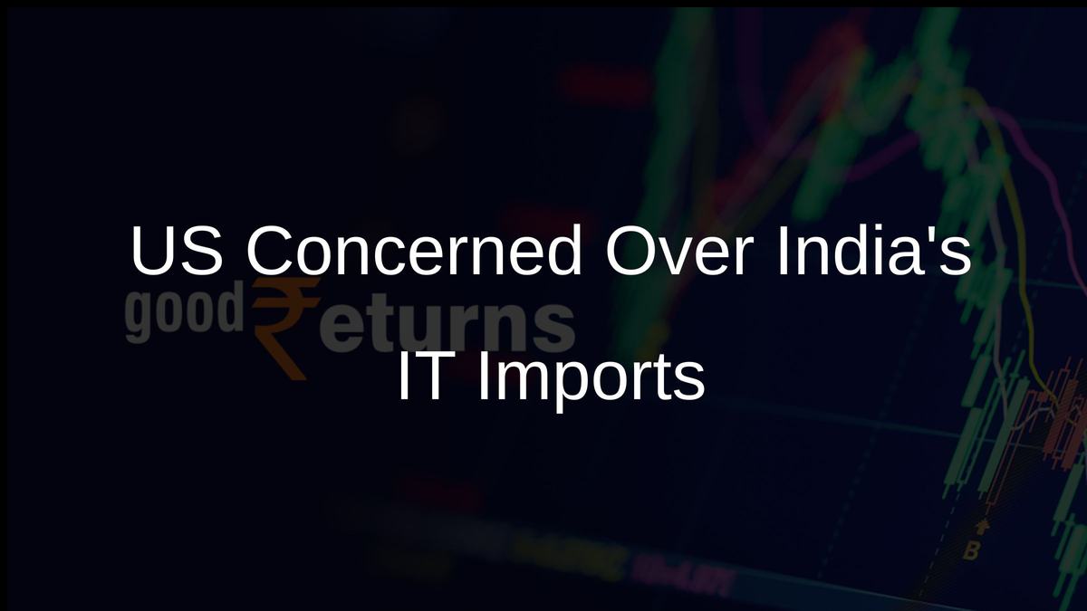 US Concerned Over Indias IT Imports