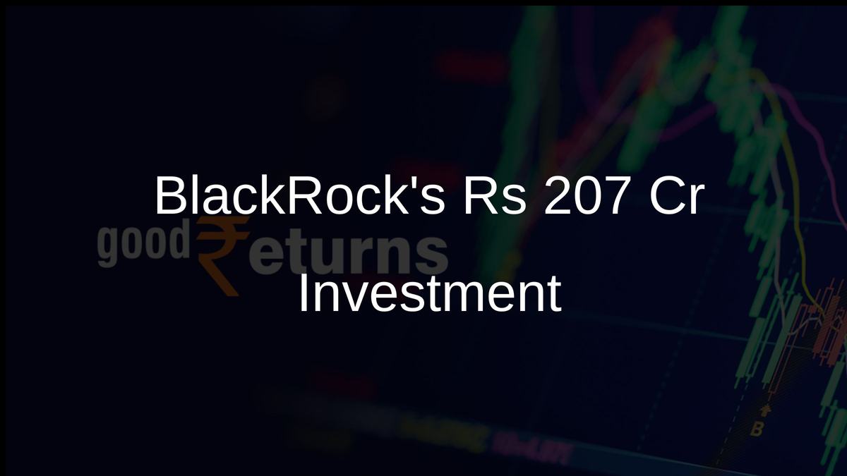 BlackRocks Rs 207 Cr Investment