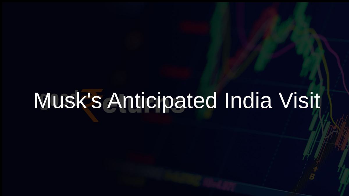 Musks Anticipated India Visit